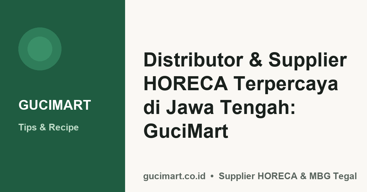 Distributor & Supplier HORECA Terpercaya di Jawa Tengah: GuciMart