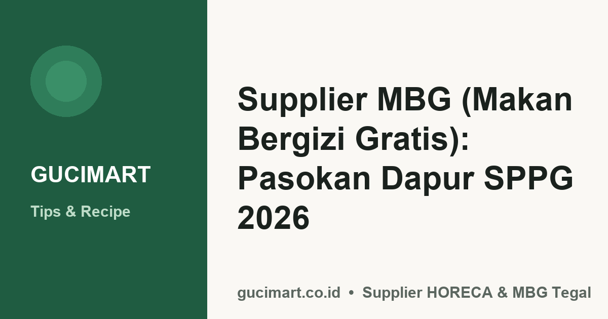 Supplier MBG (Makan Bergizi Gratis): Pasokan Dapur SPPG 2026